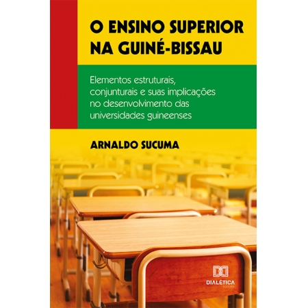 O ensino superior na Guiné-Bissau: elementos estruturais, conjunturais e suas implicações no desenvolvimento das universidades guineens