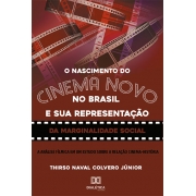 O nascimento do Cinema Novo no Brasil e sua representação da marginalidade social: a análise fílmica em um estudo sobre a relação cinema-história