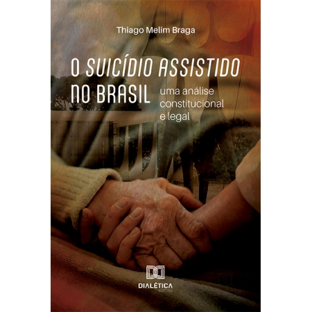 O suicídio assistido no Brasil: uma análise constitucional e legal