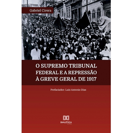 O Supremo Tribunal Federal e a repressão à Greve Geral de 1917
