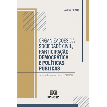 Organizações da sociedade civil, participação democrática e políticas públicas: um estudo sobre a Lei nº 13.019/2014