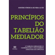 Princípios do tabelião mediador: o tabelião mediador e o caminho para o tratamento adequado de conflitos