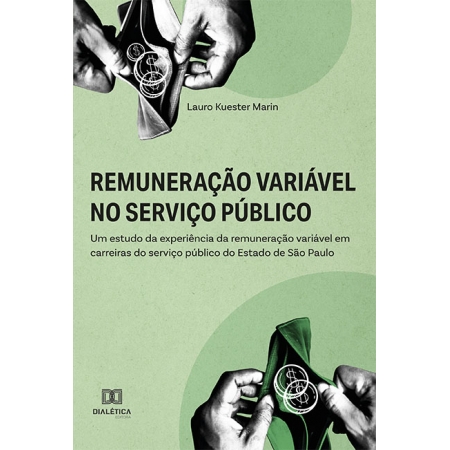 Remuneração variável no serviço público: um estudo da experiência da remuneração variável em carreiras do serviço público do Estado de São Paulo