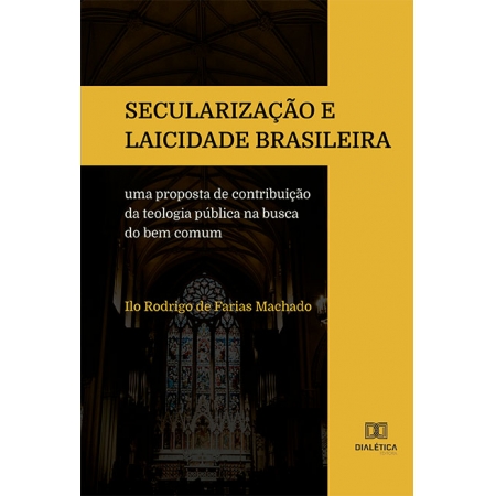 Secularização e Laicidade Brasileira: uma proposta de contribuição da teologia pública na busca do bem comum