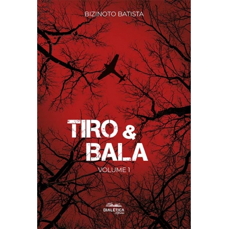 Tiro &amp; Bala: Volume 1