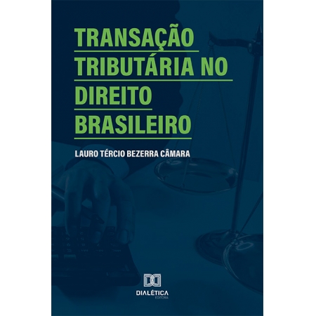 Transação tributária no Direito Brasileiro