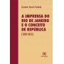 A imprensa do Rio de Janeiro e o conceito de República (1820-1822)