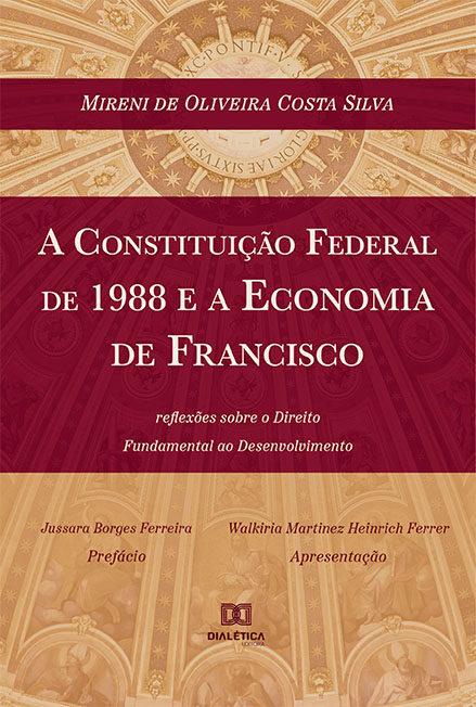 A Constituição Federal de 1988 e a Economia de Francisco: reflexões sobre o direito fundamental ao desenvolvimento