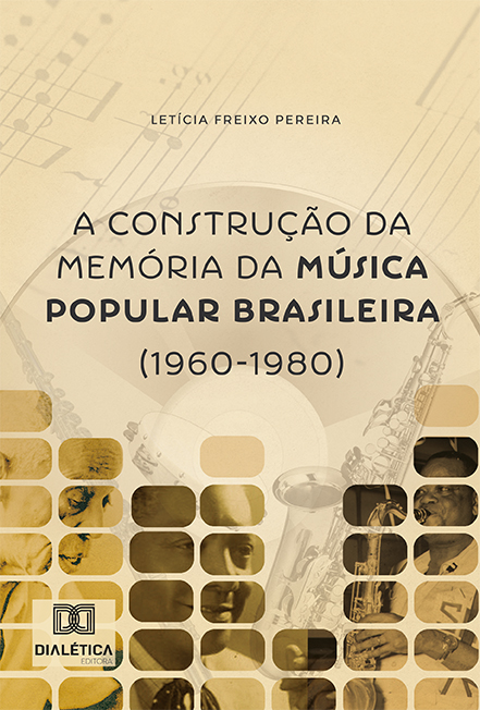 A Construção da Memória da Música Popular Brasileira (1960-1980)