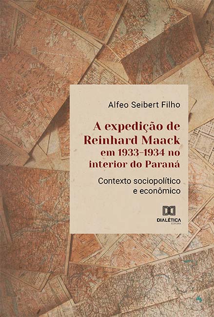 A expedição de Reinhard Maack em 1933-1934 no interior do Paraná: contexto sociopolítico e econômico