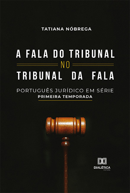A fala do tribunal no tribunal da fala: Português jurídico em série - primeira temporada