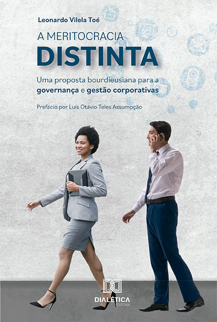 A Meritocracia Distinta: uma proposta bourdieusiana para a governança e gestão corporativas