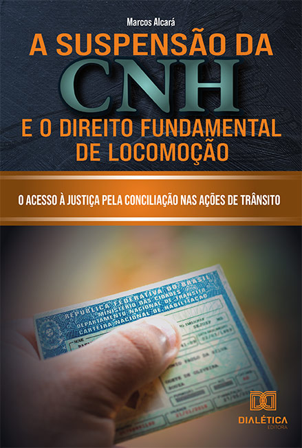 A suspensão da CNH e o Direito Fundamental de locomoção: o acesso à justiça pela conciliação nas ações de trânsito