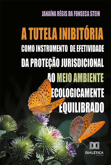 A tutela inibitória como instrumento de efetividade da proteção jurisdicional ao meio ambiente ecologicamente equilibrado