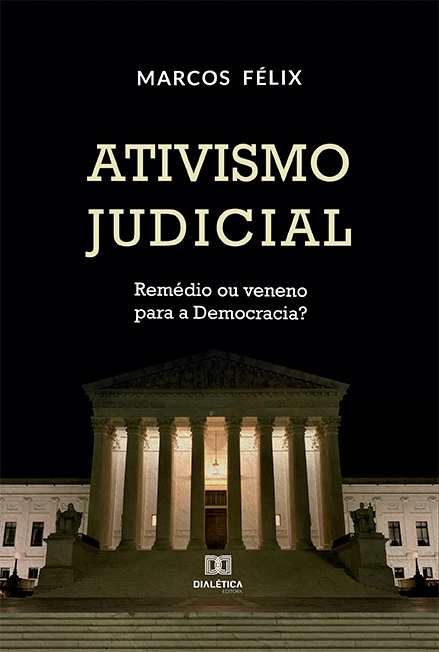 Ativismo judicial: remédio ou veneno para a democracia?