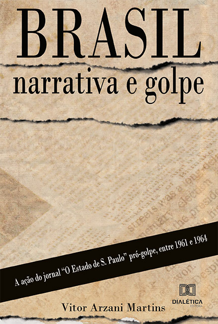 Brasil: narrativa e golpe: a ação do jornal O Estado de S. Paulo pró-golpe, entre 1961 e 1964