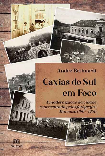 Caxias do Sul em foco: a modernização da cidade representada pelos fotógrafos Mancuso (1907-1961)