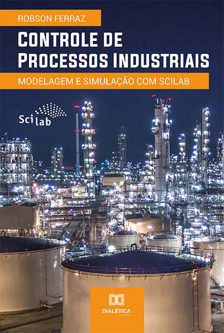 Controle de processos industriais: modelagem e simulação com Scilab
