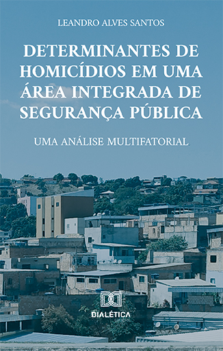 Determinantes de homicídios em uma área integrada de segurança pública: uma análise multifatorial
