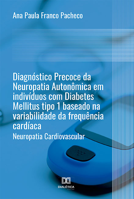 Diagnóstico precoce da Neuropatia Autonômica em indivíduos com Diabetes Mellitus tipo 1 baseado na variabilidade da frequência cardíaca: neuropatia cardiovascular