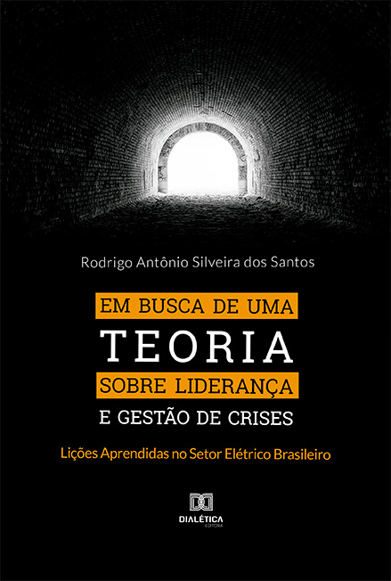 Em busca de uma Teoria sobre Liderança e Gestão de Crises: Lições Aprendidas no Setor Elétrico Brasileiro