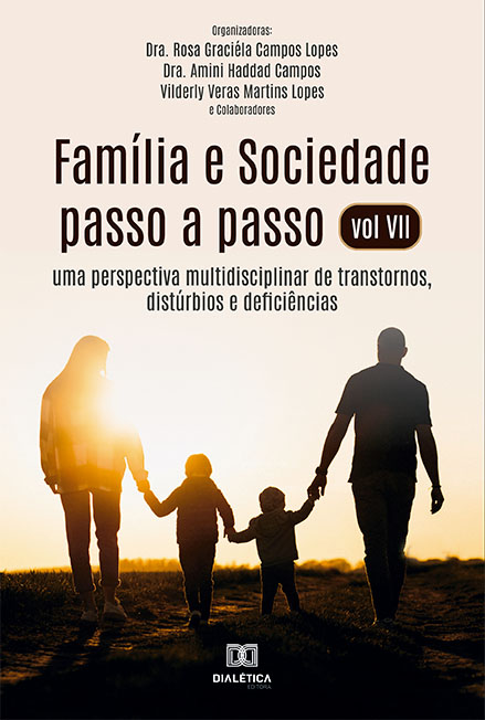 Família e Sociedade passo a passo vol VII: uma perspectiva multidisciplinar de transtornos, distúrbios e deficiências