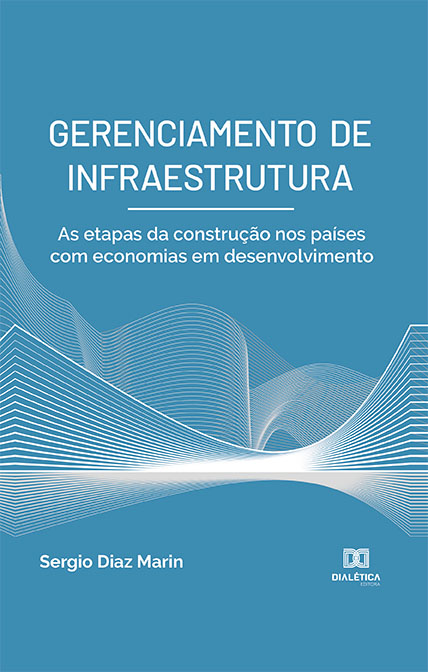 Gerenciamento de Infraestrutura: as etapas da construção nos países com economias em desenvolvimento