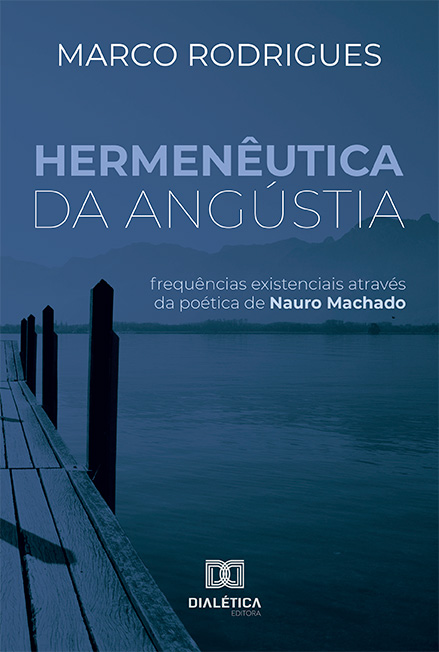 Hermenêutica da angústia: frequências existenciais através da poética de Nauro Machado