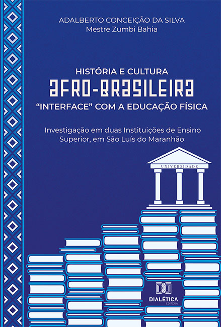 História e Cultura Afro-brasileira "interface" com a Educação Física: investigação em duas Instituições de Ensino Superior, em São Luís do Maranhão