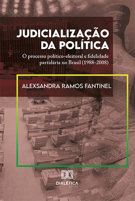 Judicialização da política: o processo político-eleitoral e fidelidade partidária no Brasil (1988-2008)