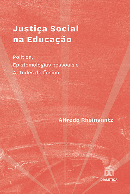 Justiça Social na Educação: Política, Epistemologias pessoais e Atitudes de ensino