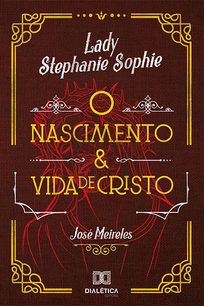 Lady Stephanie Sophie: o nascimento e vida de Cristo