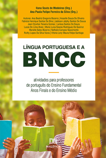 Língua Portuguesa e a BNCC: atividades para professores de português do Ensino Fundamental Anos Finais e do Ensino Médio