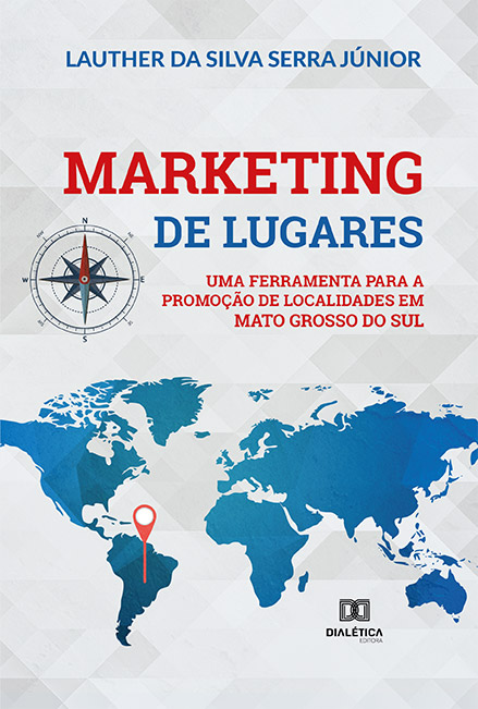 Marketing de lugares: uma ferramenta para a promoção de localidades em Mato Grosso do Sul