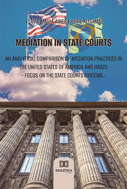 Mediation in state courts: an analytical comparison of mediation practices in the United States of America and Brazil: focus on the state courts systems