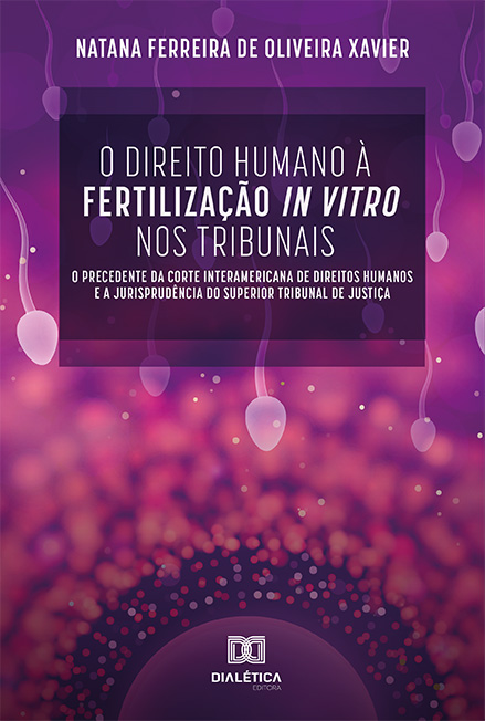 O direito humano à fertilização in vitro nos tribunais: o precedente da Corte Interamericana de Direitos Humanos e a jurisprudência do Superior Tribunal de
