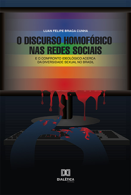 O Discurso Homofóbico nas Redes Sociais: e o confronto ideológico acerca da diversidade sexual no Brasil