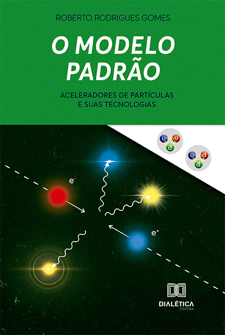 O modelo padrão: aceleradores de partículas e suas tecnologias