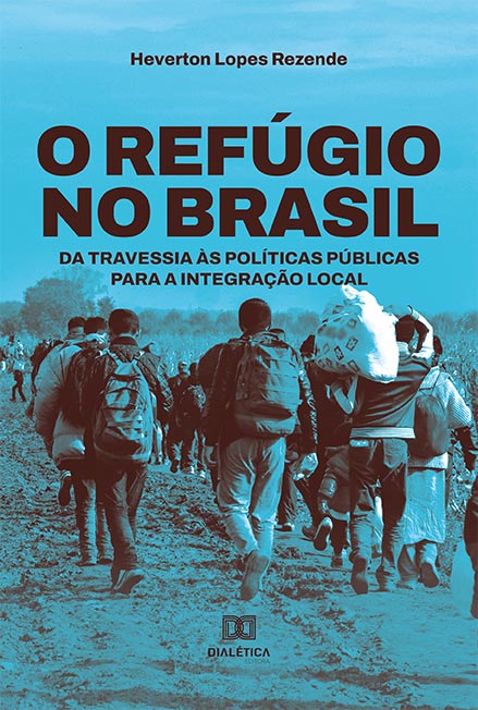 O refúgio no Brasil: da travessia às políticas públicas para a integração local