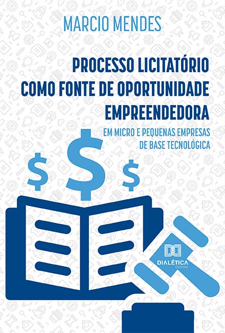 Processo Licitatório como fonte de Oportunidade Empreendedora: em micro e pequenas empresas de base tecnológica