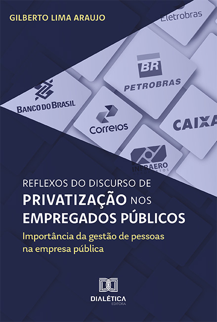 Reflexos do discurso de privatização nos empregados públicos: importância da gestão de pessoas na empresa pública