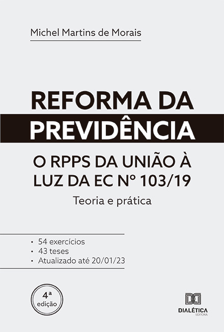 Reforma da previdência: o RPPS da União à luz da EC nº 103/19: teoria e prática