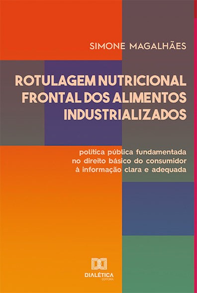 Rotulagem nutricional frontal dos alimentos industrializados: política pública fundamentada no direito básico do consumidor à informação clara e adequada