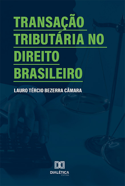 Transação tributária no Direito Brasileiro