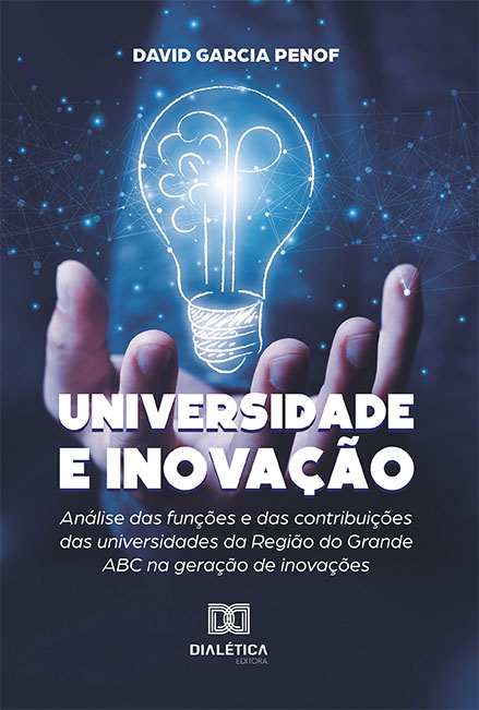 Universidade e Inovação: análise das funções e das contribuições das universidades da Região do Grande ABC na geração de inovações