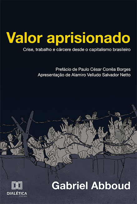 Valor aprisionado: crise, trabalho e cárcere desde o capitalismo brasileiro