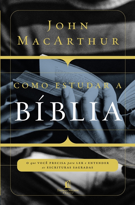 Como estudar a Bíblia - John MacArthur