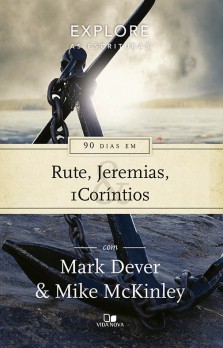 90 dias em Rute, Jeremias e 1Coríntios - Série Explore as Escrituras