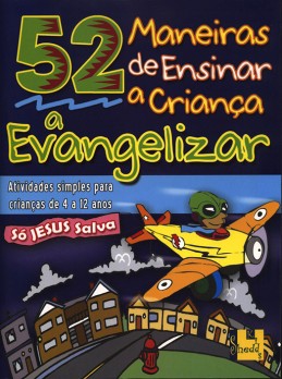 Maneiras de ensinar a criança a evangelizar, 52