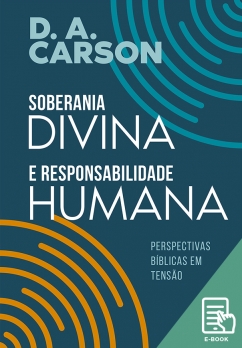 Soberania divina e responsabilidade humana (E-book)